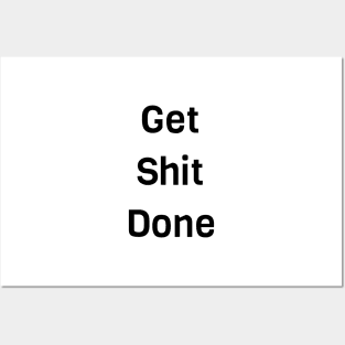 Get Shit Done Posters and Art